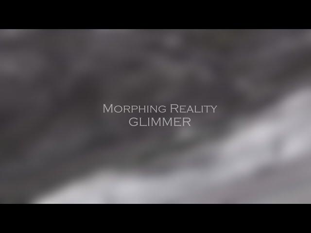 Morphing Reality - Glimmer (Abstract Music Video)