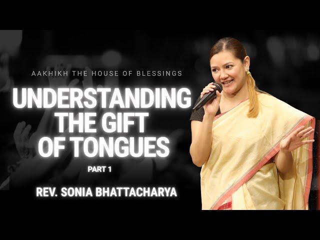 UNDERSTANDING THE GIFT OF TONGUES | REV. SONIA BHATTACHARYA | SUNDAY SERVICE