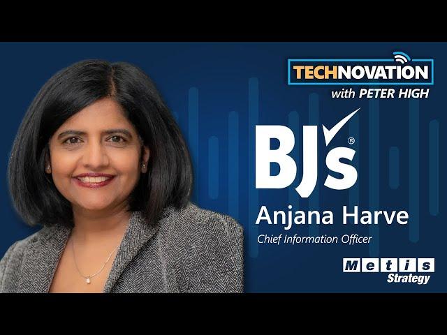 How BJ's Wholesale CIO Anjana Harve is Driving Digital CX | Technovation 864