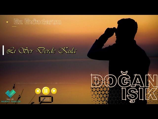 DOĞAN IŞIK - EZ EVİNDARIM 2021 [Official Music]