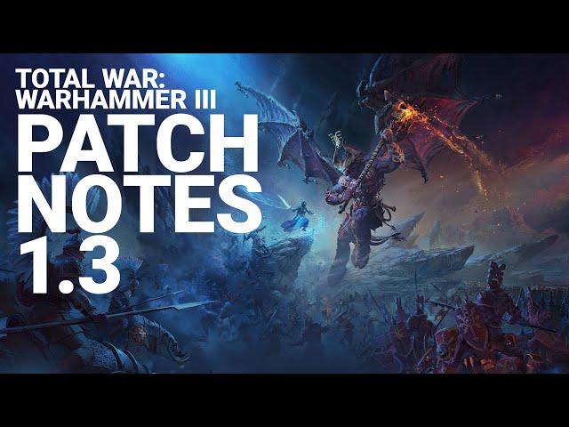 TOTAL WAR: WARHAMMER III – Patch Notes 1.3