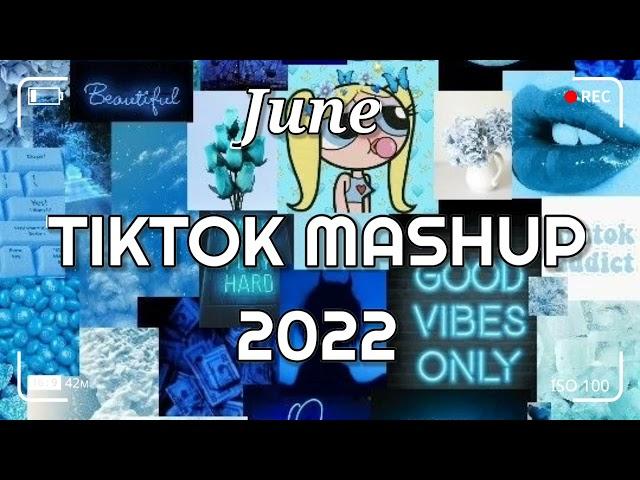 TikTok Mashup June 2022 (Not Clean)