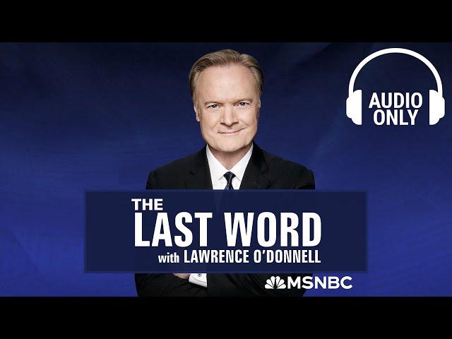 The Last Word With Lawrence O’Donnell - May 26 | Audio Only
