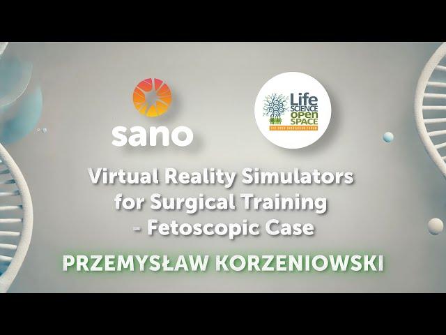 VR Simulators for Surgical Training: Fetoscopic Case | Przemysław Korzeniowski | LSOS 2024