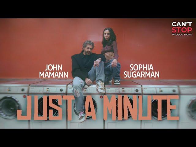 John Mamann & Sophia Sugarman - Just A Minute (Official Music Video)