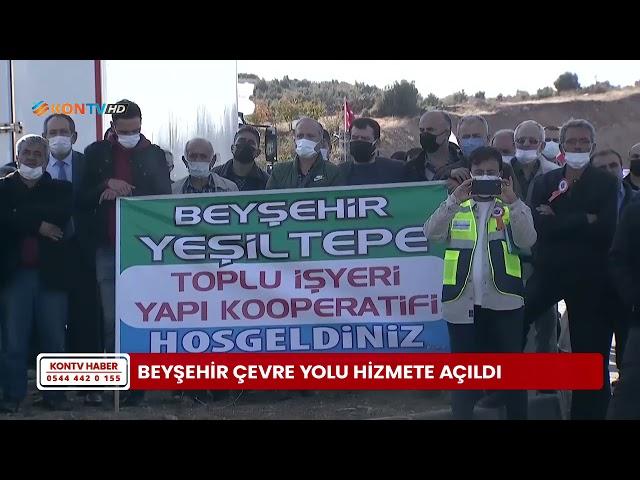 Beyşehir Çevre Yolu Hizmete Açıldı