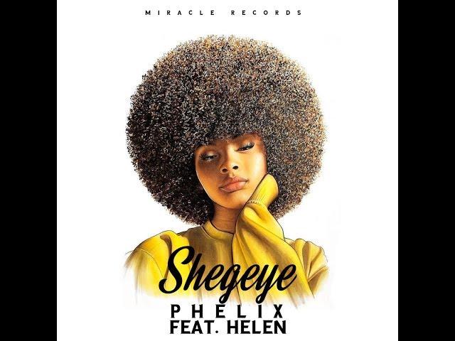 Phelixyos Feat. Helen - Shegeye