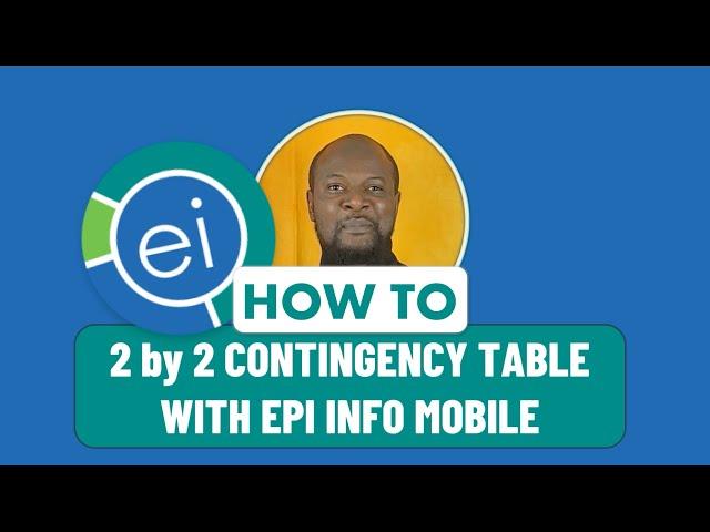 Data analysis on mobile using EPI INFO MOBILE on Android(3 of 30): 2 by 2 Contingency Tables