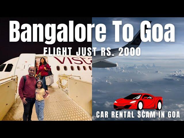 Bangalore to Goa Trip by Flight I Vistara Flight I Car rental Scam in Goa I Best Hotel toStay in Goa