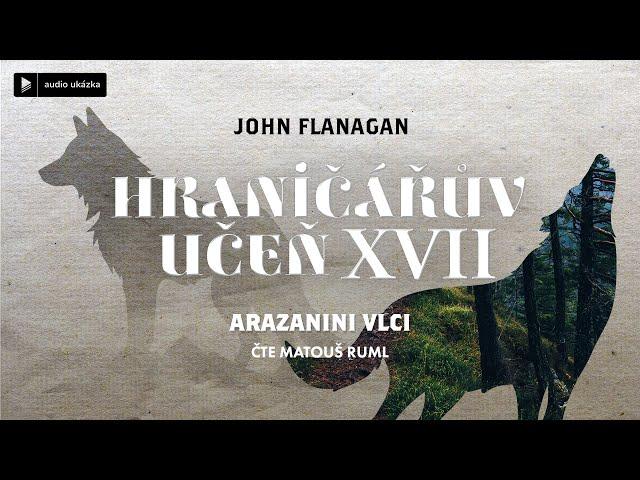 John Flanagan - Hraničářův učeň XVII: Arazanini vlci | Audiokniha