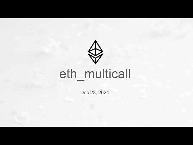 Eth multicall Meeting Dec 23, 2024