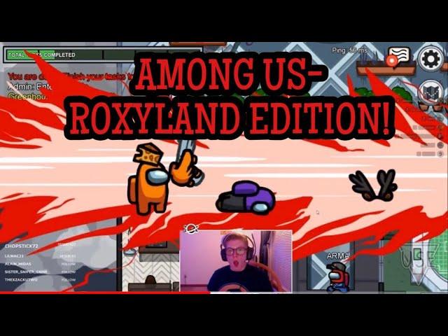 Among US - Roxyland Edition!