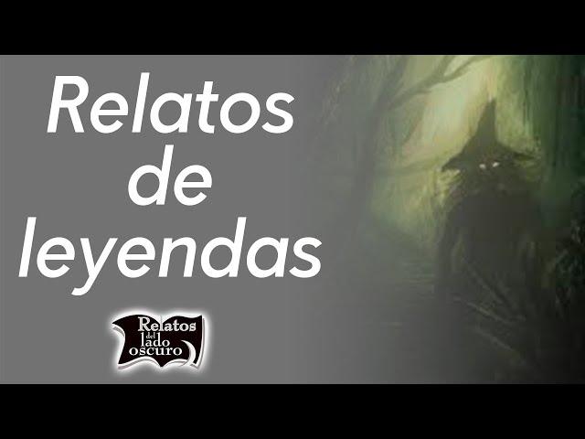 Relatos de leyendas | Relatos del lado oscuro