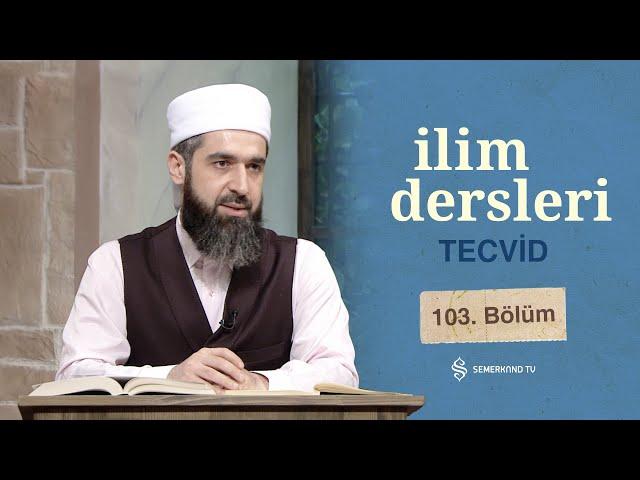 Mutaffifin Suresi 2 - İlim Dersleri Tecvid | 103. Bölüm