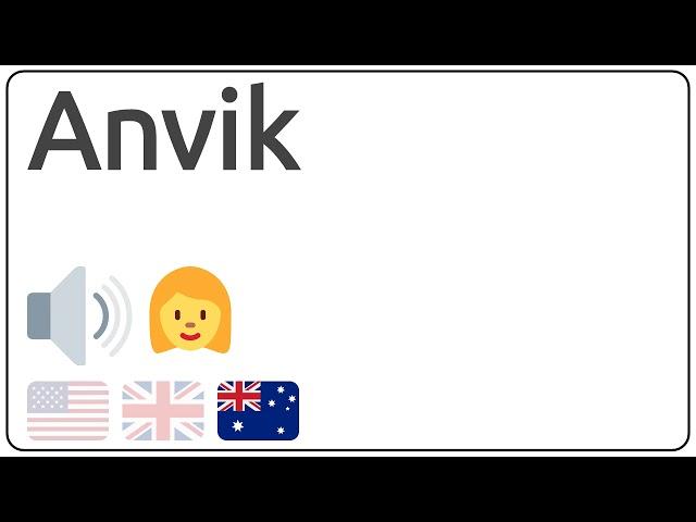 How to pronounce Anvik in english?