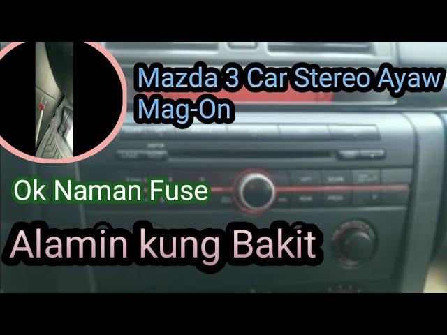 Mazda 3 Car Stereo not Working | How to Remove Stereo and Troubleshoot Problem | Tagalog