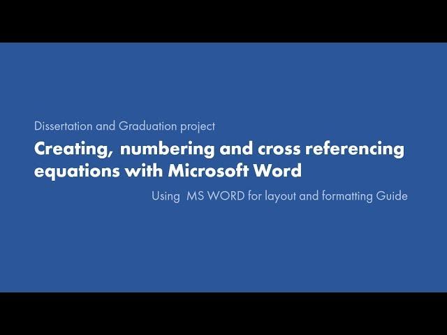 6. Creating, numbering and cross referencing equation