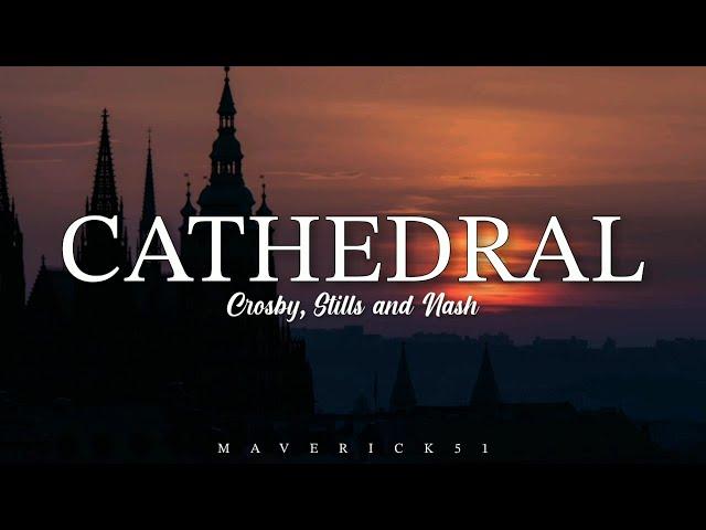 CSN - Cathedral (lyrics) 