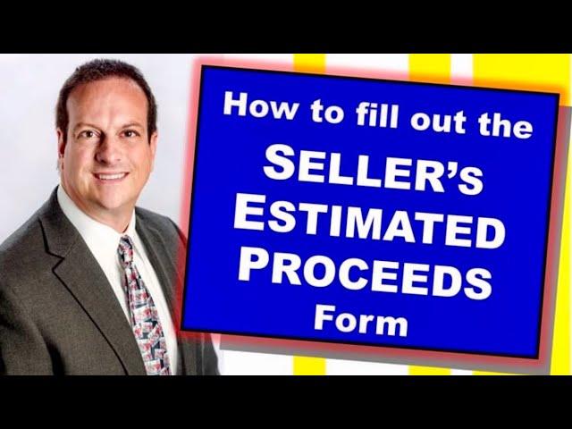 How to fill out the Seller's Estimated Proceeds Form