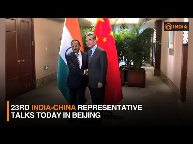 23rd India-China representative talks today in Beijing | DD India