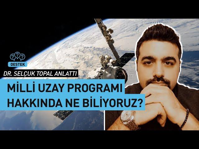 Türkiye Uzay Ajansı Milli Uzay Programı neden önemli?