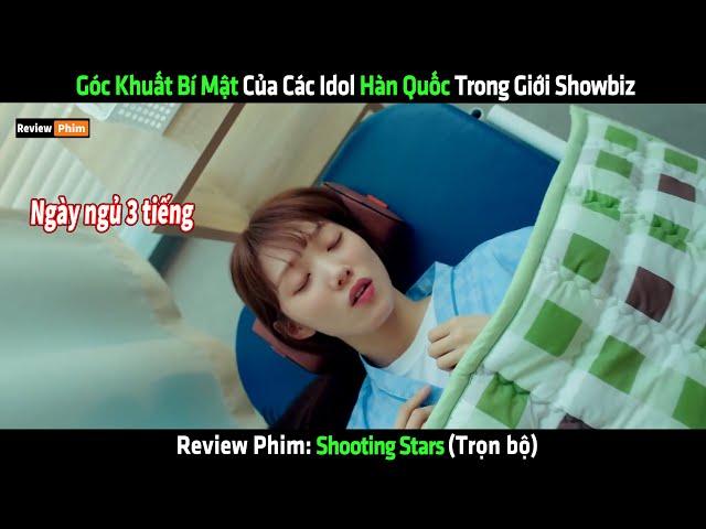 Góc Khuất Bí Mật Của Các Idol Hàn Quốc Trong Giới Showbiz - Review Phim Hàn