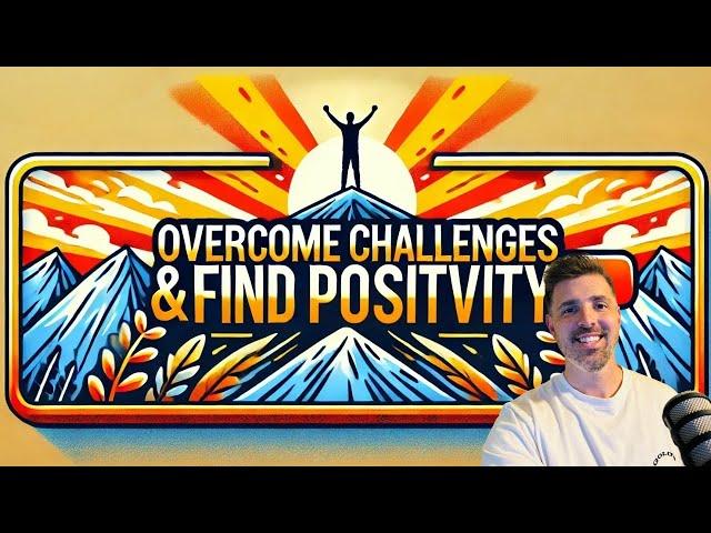 Unlock Your Inner Strength: How to Overcome Life’s Challenges with a Positive Mindset