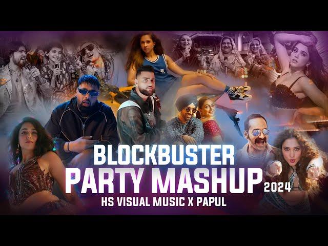 Blockbuster Party Mashup 2024 | HS Visual Music x Papul | Best of Bollywood x South x Punjabi Song