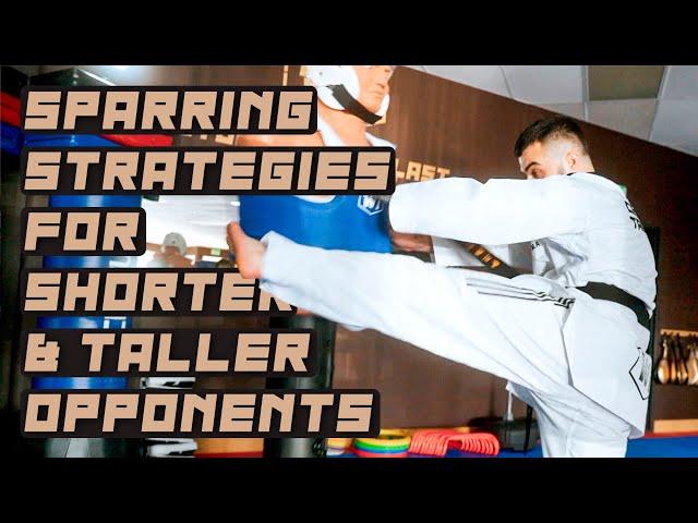 Sparring Strategies for Taller & Shorter Opponents | Taekwondo Tips & Techniques