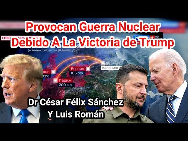  Provocan La 3ra GUERRA Mundial Luego De La Victoria de TRUMP Dr César Félix Sánchez y Luis Román