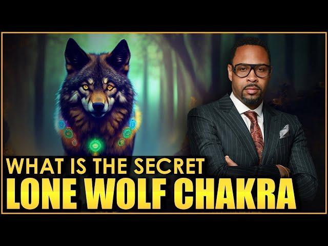 Activating the “Lone Wolf” chakra