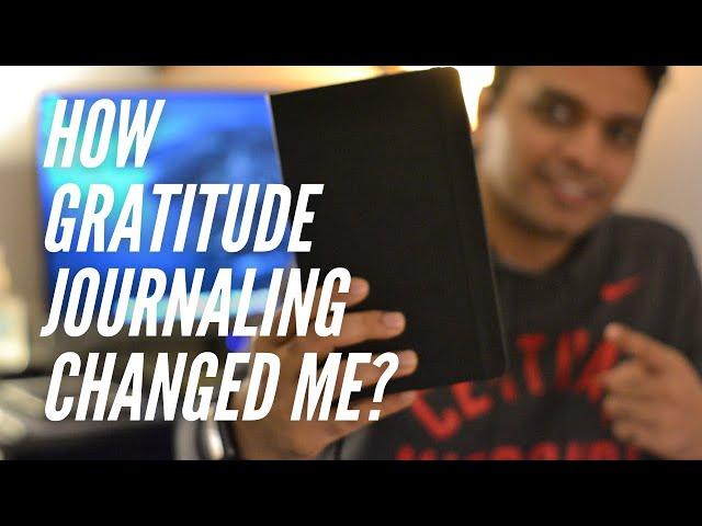 How Gratitude Journaling changed me?