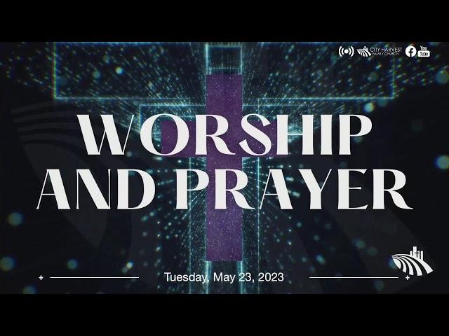 Worship and Prayer - May 23rd, 2023