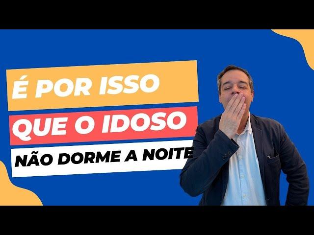 É POR ISSO QUE O IDOSO NÃO DORME A NOITE | Dr Flávio Jambo