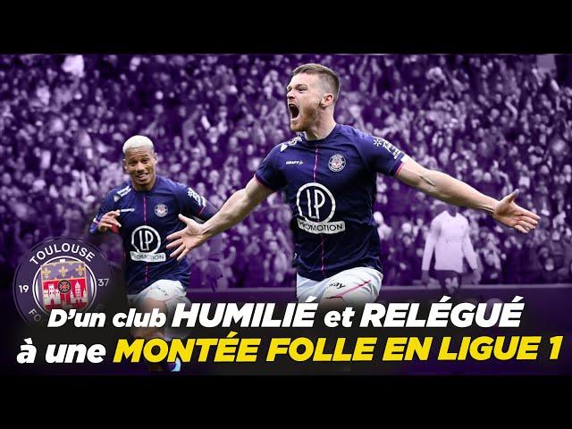  Comment TOULOUSE est passé d’un club MOQUÉ et RELÉGUÉ à une ÉQUIPE PROMUE en LIGUE 1 ?