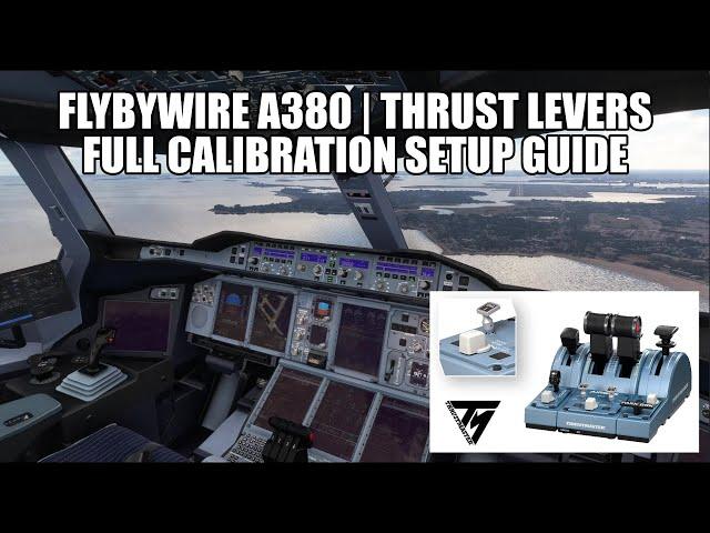 FlyByWire A380 - Thrust Levers Calibration Tutorial | TCA Captains Pack - Full Setup Guide | MSFS