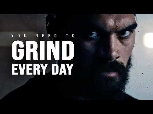 YOU NEED TO GRIND EVERY DAY - Motivational Video