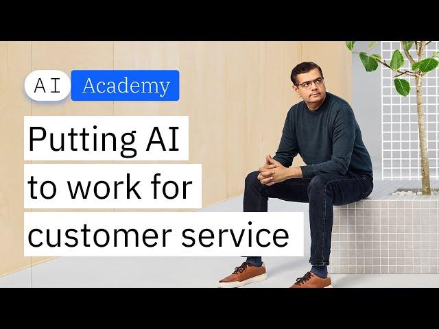 Putting AI to work for Customer Service