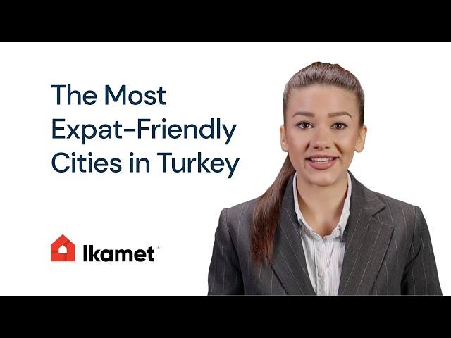 The Most Expat Friendly Cities in Turkey