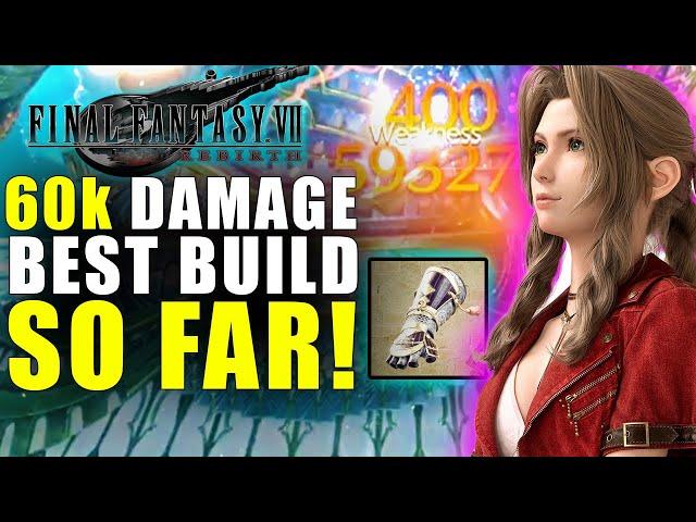 Final Fantasy 7 Rebirth - DEAL 60k DAMAGE  - BEST BUILD for INSANE DAMAGE! || FF7 Rebirth