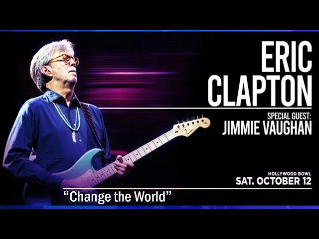 Eric Clapton “Change the World” (Live) at the Hollywood Bowl 10/12/2024