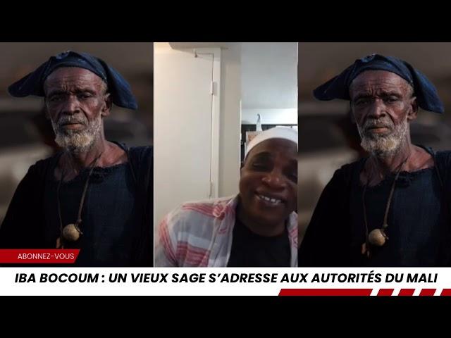 Iba bocoum : Un vieux sage s’adresse aux autorités du Mali