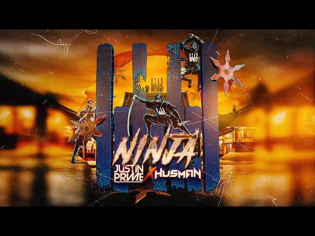 Justin Prime x Husman - Ninja