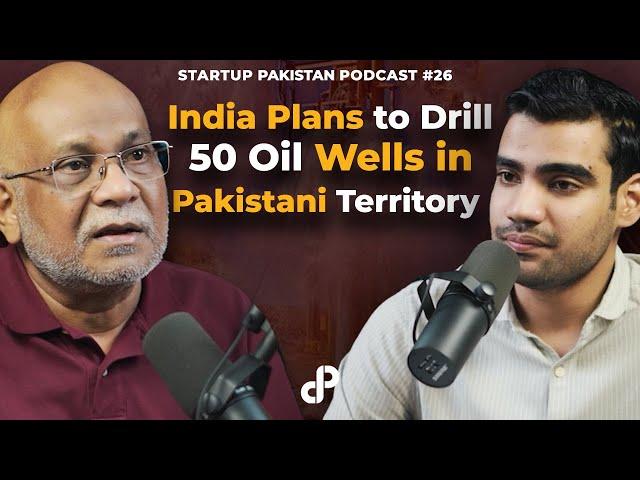 India Plans to Drill 50 Oil Wells in Pakistani Territory feat. Imtiaz Lodhi | Podcast #26