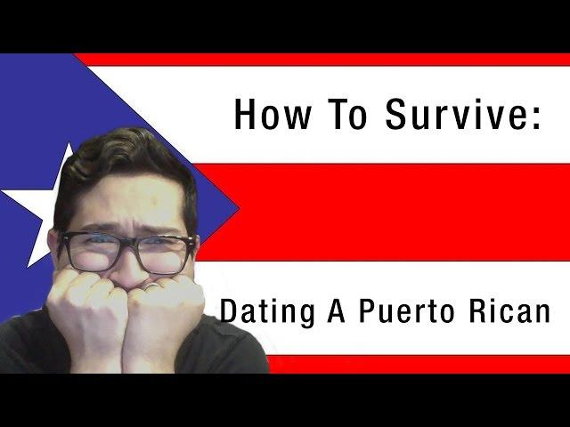 How To Survive: Dating A Puerto Rican