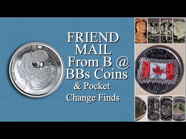 Friend Mail from B of BB Coins & Pocket Change Finds