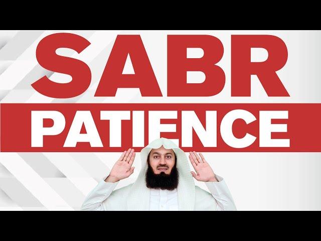 Just be patient! Sabr Sabr Sabrr!!! - Mufti Menk