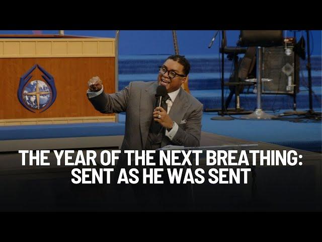 The Year of the Next Breathing: Sent As He Was Sent
