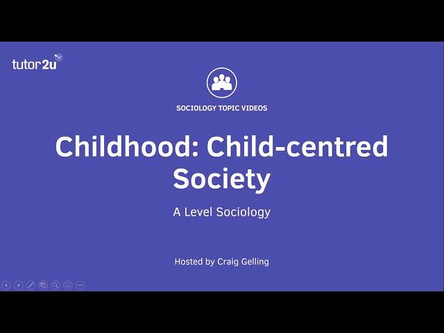 Childhood | Child-Centred Society | A Level Sociology - Families