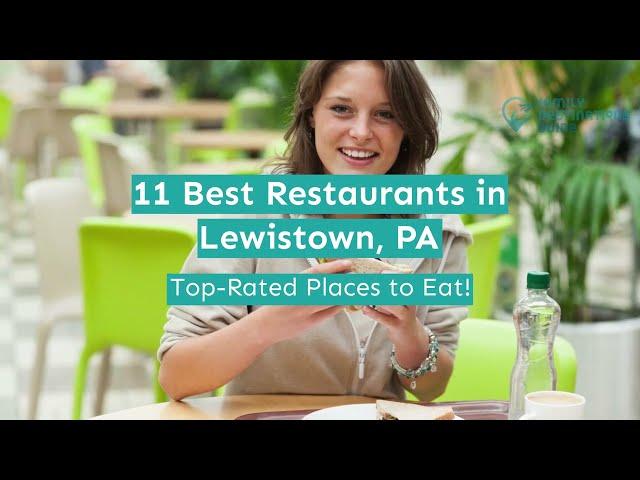 11 Best Restaurants in Lewistown, PA